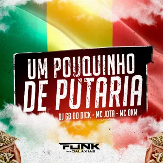 Um Pouquinho de Putaria by MC JOTA DO SANTUÁRIO