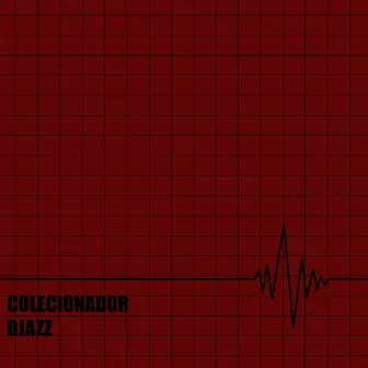 Colecionador by B Jazz