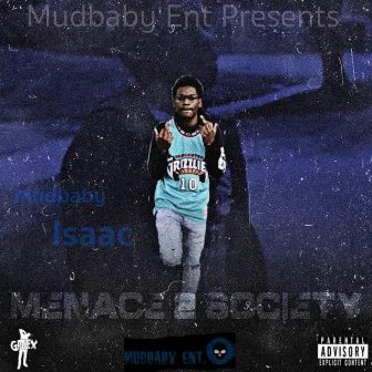 Menace 2 Society by Mudbaby Isaac