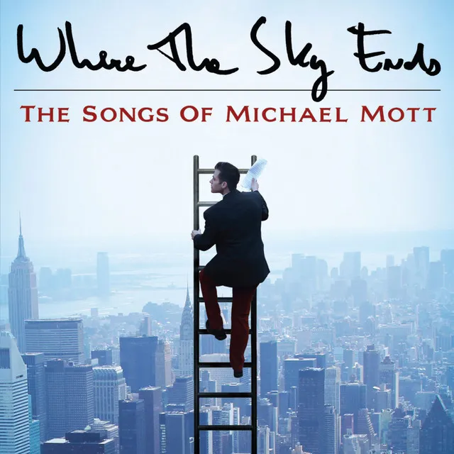 Where the Sky Ends: The Songs of Michael Mott