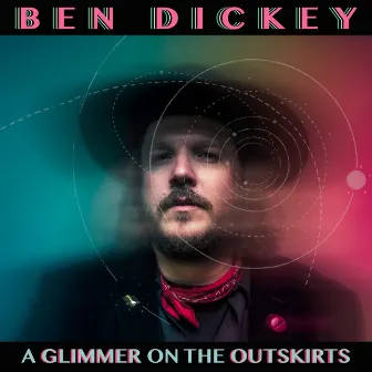 A Glimmer On The Outskirts by Ben Dickey