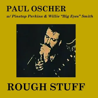 Rough Stuff by Paul Oscher