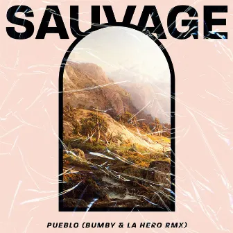 Pueblo (Bumby & La Hero Remix) - Single by Sauvage