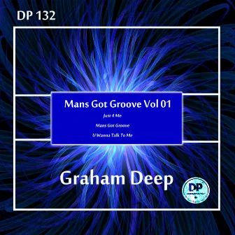 Mans Got Groove, Vol. 01 by Graham Deep