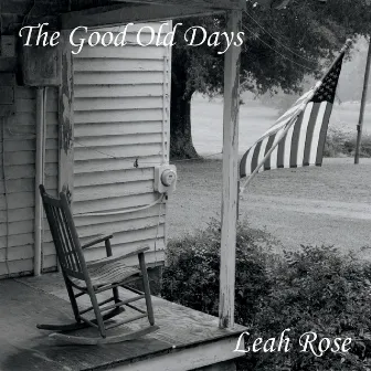 The Good Old Days by Leah Rose