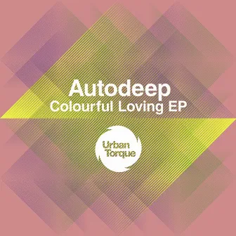 Colourful Loving EP by Autodeep