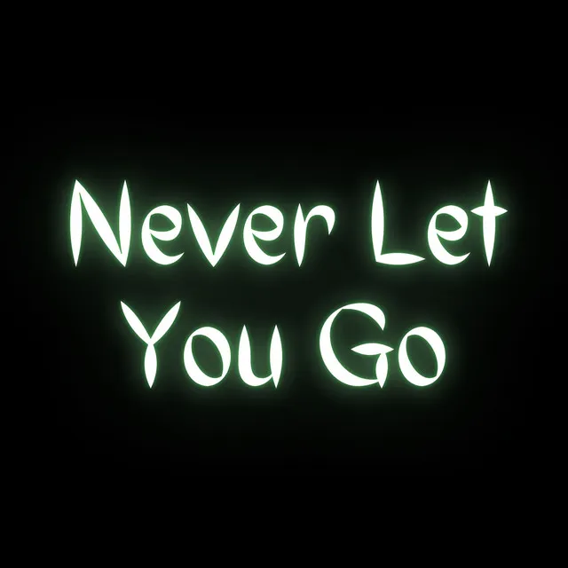 Never Let You Go