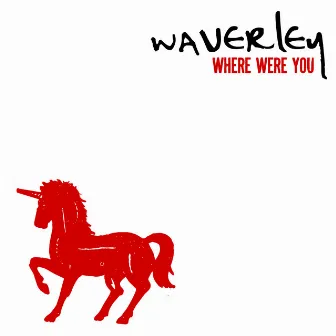 Where Were You by Waverley