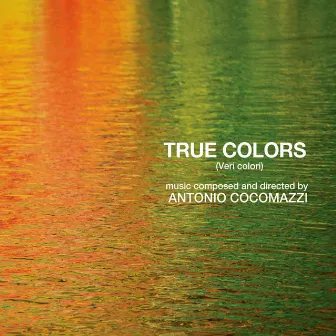 True Colors by Antonio Cocomazzi