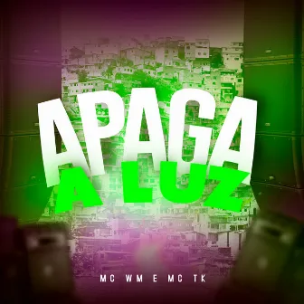 Apaga a Luz by Mc TK