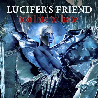 Too Late to Hate by Lucifer's Friend