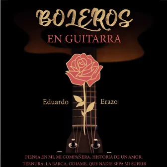 Boleros en Guitarra by Eduardo Erazo