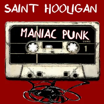 Maniac Punk by Saint Hooligan