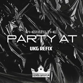 Where's the Party at (UKG Refix) by 