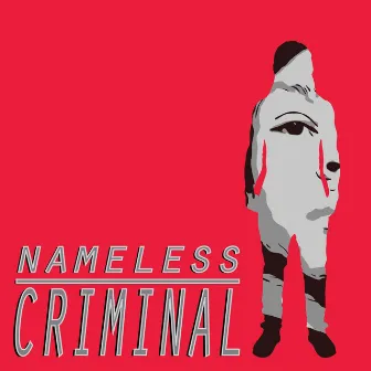 Criminal by NameLess