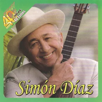 40 Años 40 Exitos de Simon Diaz by Simón Díaz