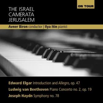 Elgar: Introduction and Allegro, Beethoven: Piano Concerto No. 2, Haydn: Symphony No. 78 by Avner Biron