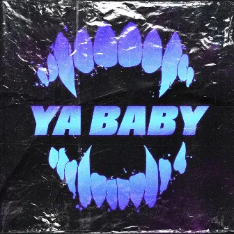 YA BABY by BABYLUCIFA