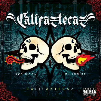 Califaztecaz by Dj Ignite