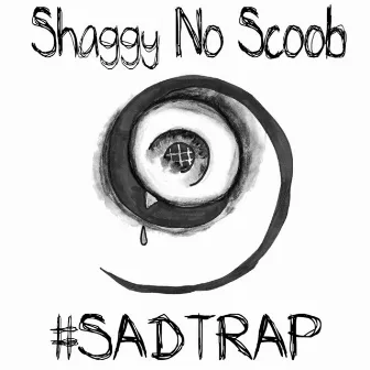 #Sadtrap by Shaggy No Scoob