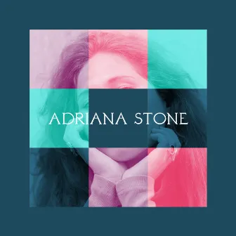 Adriana Stone by Adriana Stone