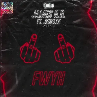 FWYH (feat. Jerelle) by OB