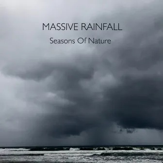 Massive Rainfall by Seasons Of Nature