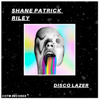 Disco Lazer by Shane Patrick Riley