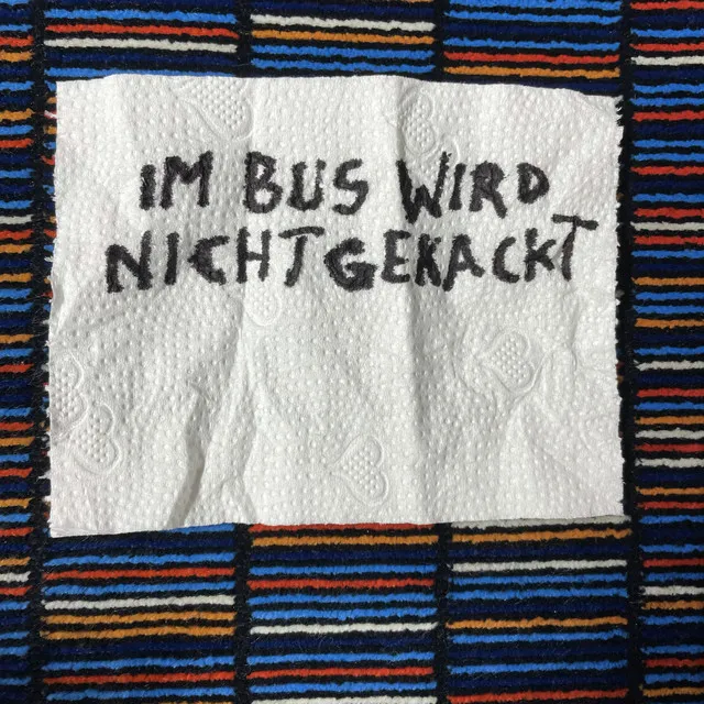 im bus wird nicht gekackt