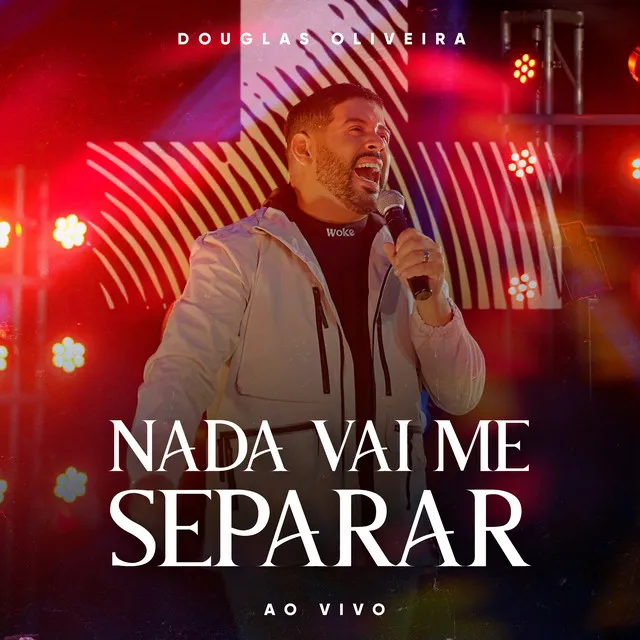 Nada Vai Me Separar (Ao Vivo)