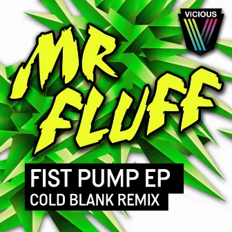 Fist Pump EP [Cold Blank Remix] by Mr. Fluff