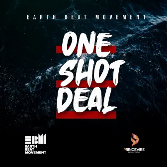 One Shot Deal by Earth Beat Movement