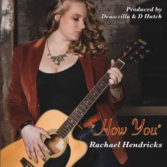 How You by Rachael Hendricks