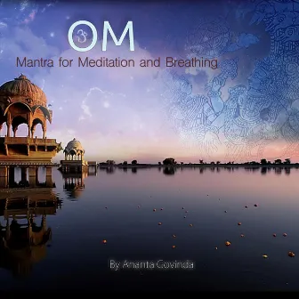 Om: Mantra for Meditation and Breathing by Ananta Govinda