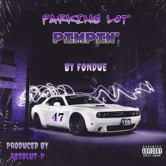 Parking Lot Pimpin' by Fondue