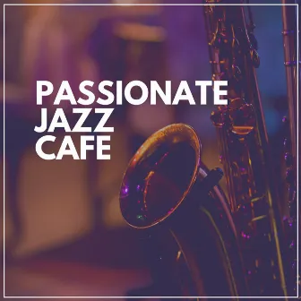 Passionate Jazz Cafe by Soft Jazz & Coffee