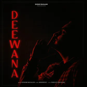 Deewana by Shivam Mahajan