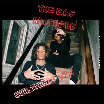 Evil Twinz by The S.O.G Brothers