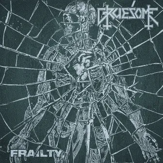 Frailty by Gruesome