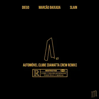 Automóvel Clube (Damatta Crew Remix) by Slain Rúbia