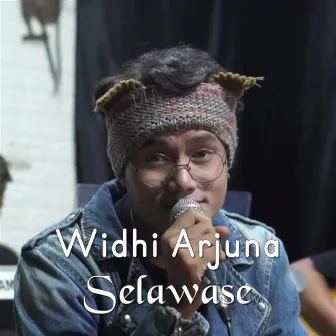 Selawase by Widhi Arjuna