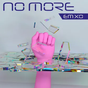 No More by EM XO