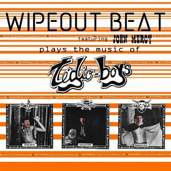 Wipeout Beat Plays the Music of Tédio Boys by Wipeout Beat