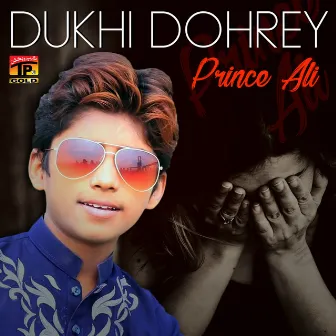 Dukhi Dohrey by Prince Ali