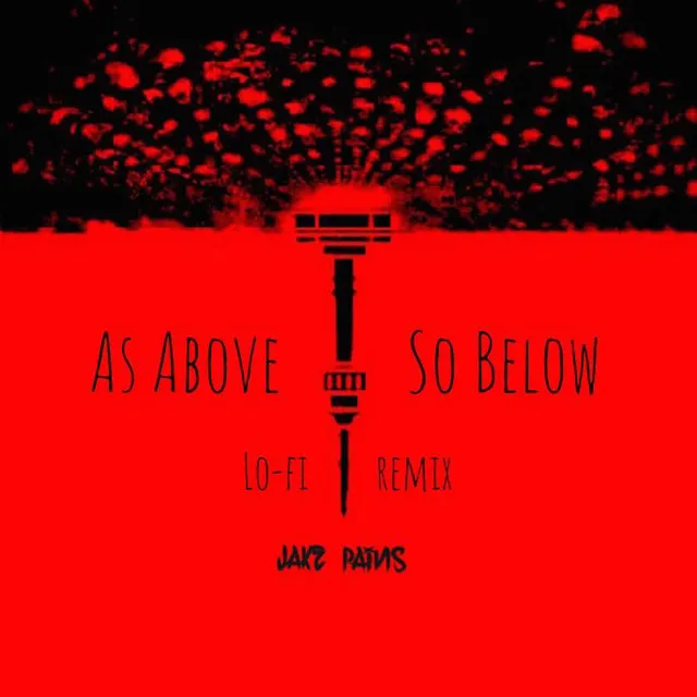 As Above So Below - Lo-Fi Remix