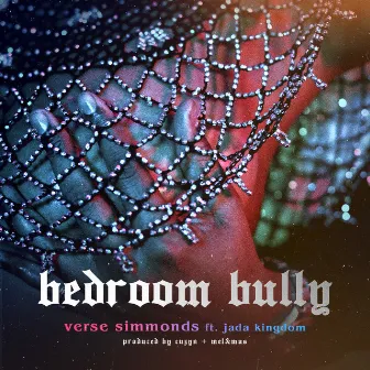 Bedroom Bully (feat. Jada Kingdom) by Verse Simmonds