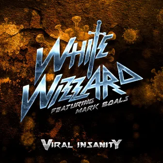 Viral Insanity by White Wizzard