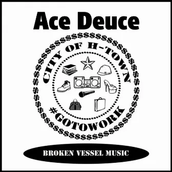 Go to Work by Ace Deuce