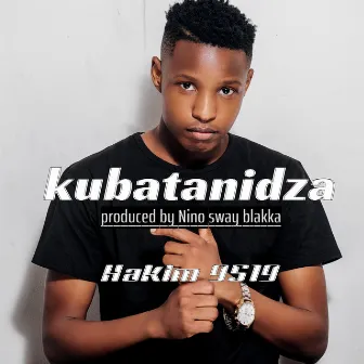 Kubatanidza by Hakim 9519