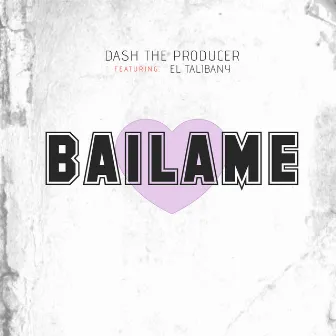 Bailame by Dash The Producer